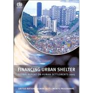 Financing Urban Shelter: Global Report on Human Settlements 2005 by Un-Habitat, 9781844072118