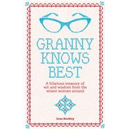 Granny Know Best by Buckley, Joan, 9781910232118