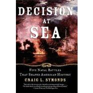 Decision at Sea Five Naval Battles that Shaped American History by Symonds, Craig L., 9780195312119