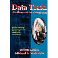 Data Trash by Kroker, Arthur; Weinstein, Michael A., 9780312122119