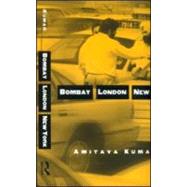 Bombay--London--New York by Kumar,Amitava, 9780415942119