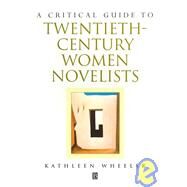 A Critical Guide to Twentieth-Century Women Novelists by Wheeler, Kathleen, 9780631212119