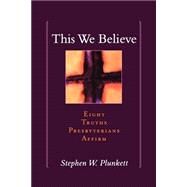 This We Believe by Plunkett, Stephen W., 9780664502119