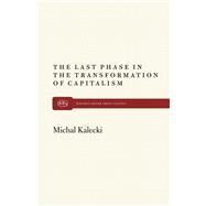 The Last Phase in Transformation of Capitalism by Kalecki, Michal; Feiwel, George R.; Brus, Wlodzimiez, 9780853452119
