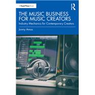 The Music Business for Music Creators by Jonny Amos, 9781003452119