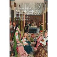 Catholic Social Networks in Early Modern England by Susan M. Cogan, 9781003692119