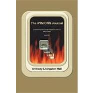 The Ipinions Journal: Commentaries on the Global Events of Our Times by Hall, Anthony Livingston, 9781469782119