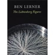 The Lichtenberg Figures by Lerner, Ben, 9781556592119