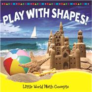 Play With Shapes! by Markovics, Joyce, 9781618102119