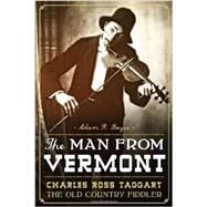 The Man from Vermont by Boyce, Adam R.; Chamberlain, Charles Ross, 9781626192119