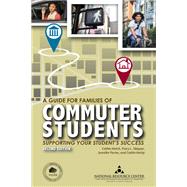 A Guide for Families of Commuter Students: Supporting Your Student's Success by Cathie Hatch, 9781942072119