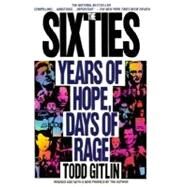 The Sixties Years of Hope, Days of Rage by Gitlin, Todd, 9780553372120