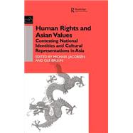 Human Rights and Asian Values: Contesting National Identities and Cultural Representations in Asia by Bruun,Ole, 9780700712120