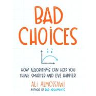 Bad Choices by Almossawi, Ali, 9780735222120