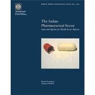 The Indian Pharmaceutical Sector: Issues and Options for Health Sector Reform by Govindaraj, Ramesh, 9780821352120