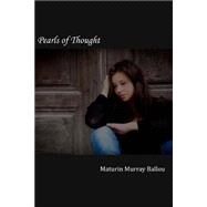 Pearls of Thought by Ballou, Maturin Murray, 9781502852120