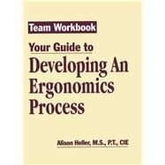 Team Workbook-Your Guide To Developing An Ergonomics Process by Heller-Ono; Alison, 9781574442120