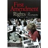 First Amendment Rights : An Encyclopedia by Lind, Nancy S.; Rankin, Erik, 9781610692120