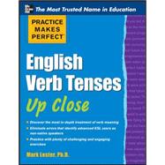Practice Makes Perfect English Verb Tenses Up Close by Lester, Mark, 9780071752121