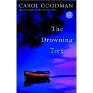 The Drowning Tree A Novel by GOODMAN, CAROL, 9780345462121