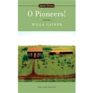 O Pioneers! by Cather, Willa; Clements, Marcelle; Chang, Lan Samantha, 9780451532121