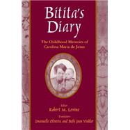 Bitita's Diary: The Autobiography of Carolina Maria de Jesus: The Autobiography of Carolina Maria de Jesus by Maria De Jesus,Carolina, 9780765602121