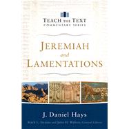 Jeremiah and Lamentations by Hays, J. Daniel; Strauss, Mark L.; Walton, John H.; Harney, Kevin; Harney, Sherry, 9780801092121