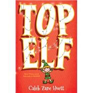 Top Elf by Huett, Caleb, 9781338052121