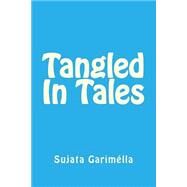 Tangled in Tales by Garimella, Sujata, 9781484892121