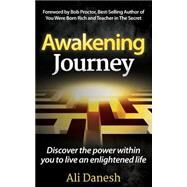 Awakening Journey by Danesh, Ali; Proctor, Bob, 9781503382121