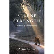 Serene Strength by Arun Kapur, 9781529432121