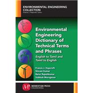 Environmental Engineering Dictionary of Technical Terms and Phrases by Hopcroft, Francis J.; Kumar, Shivani; Rajeshkumar, Barur; Murugesan, Subbiah, 9781945612121