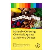 Naturally Occurring Chemicals Against Alzheimers Disease by Nabavi, Seyed Fazel; Dehpour, Ahmad Reza; Belwal, Tarun; Shirooie, Samira; Braidy, Nady, 9780128192122