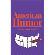 AMERICAN HUMOR by Dudden, Arthur Power, 9780195042122