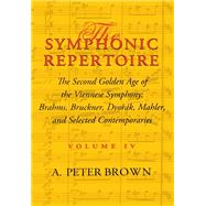 The Symphonic Repertoire, Volume IV by A. Peter Brown, 9780253072122