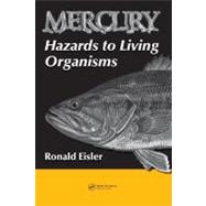 Mercury Hazards to Living Organisms by Eisler; Ronald, 9780849392122