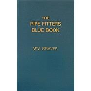 Pipe Fitters Blue Book by Graves, W. V., 9780970832122