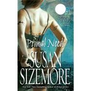 Primal Needs by Sizemore, Susan, 9781416562122