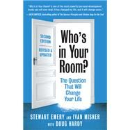 Who's in Your Room? Revised and Updated The Question That Will Change Your Life by Emery, Stewart; Misner, Ivan; Hardy, Doug, 9781523002122