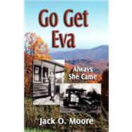 Go Get Eva by Moore, Jack O., 9781601452122