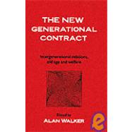 The New Generational Contract: Intergenerational Relations And The Welfare State by Walker, Alan, 9781857282122