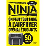 Ninja : On peut tout faire  l'Airfryer ! Spcial tudiants by Stphanie De Turckheim, 9782017322122