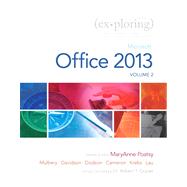 Exploring Microsoft Office 2013, Volume 2 by Poatsy, Mary Anne; Mulbery, Keith; Cameron, Eric; Davidson, Jason; Williams, Jerri; Lau, Linda; Lawson, Rebecca; Grauer, Robert T.; Dodson, Sallie, 9780133412123