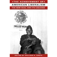 The Achievement of American Liberalism by Chafe, William H., 9780231112123
