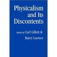 Physicalism and Its Discontents by Edited by Carl Gillett , Barry Loewer, 9780521042123