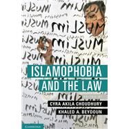 Islamophobia and the Law by Choudhury, Cyra Akila; Beydoun, Khaled A., 9781108422123