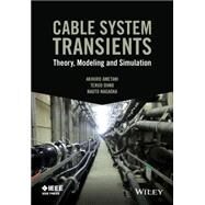 Cable System Transients Theory, Modeling and Simulation by Ametani, Akihiro; Ohno, Teruo; Nagaoka, Naoto, 9781118702123