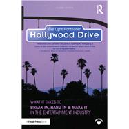 Hollywood Drive: What it Takes to Break in, Hang in & Make it in the Entertainment Industry by Honthaner,Eve Light, 9781138292123