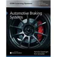 Automotive Braking Systems CDX Master Automotive Technician Series by Goodnight, Nicholas; Vangelder, Kirk, 9781284102123