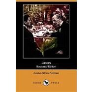 Jason : A Romance by Forman, Justus Miles; Hatherell, W., 9781409932123